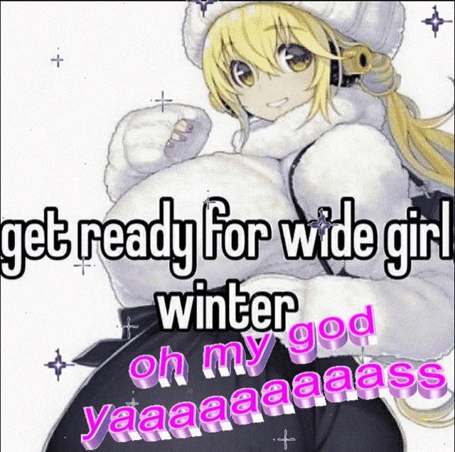 Wide Girl Winter Get Ready For Wide Girl Winter GIF