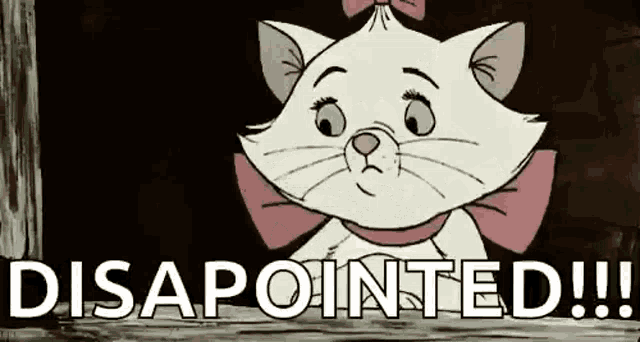 marie from the aristocats is looking out a window with the words `` disappointed '' written below her .