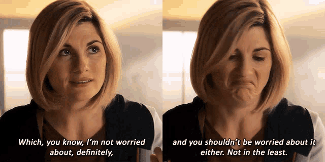 two pictures of a woman with the words which you know i 'm not worried about definitely