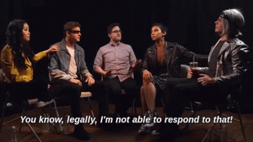 You Know Legally GIF - You Know Legally Im Not Able To Respond To That GIFs