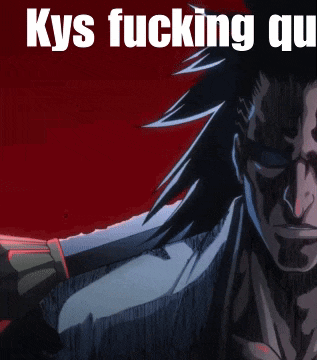 a man is holding a sword with the words kys fucking qu on the bottom