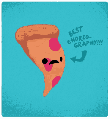 a cartoon drawing of a slice of pizza with the words best choreography