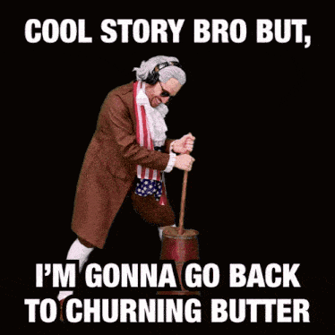 a poster with a man in a costume that says i 'm gonna go back to churning butter