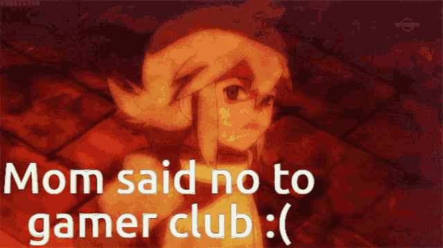 a poster that says mom said no to gamer club on it