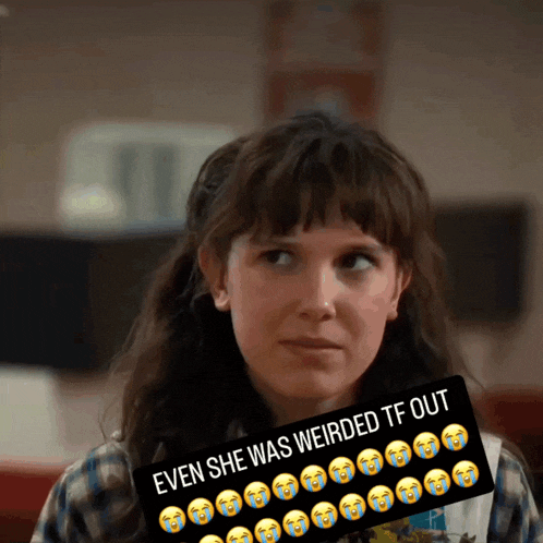 a picture of a woman with a caption that says even she was weirded tf out