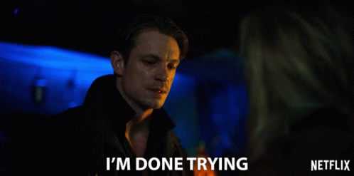 Im Done Trying Over It GIF - Im Done Trying Over It No More GIFs