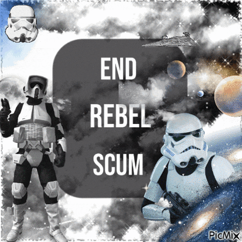a picture of a stormtrooper with the words end rebel scum