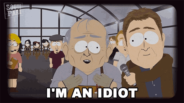 a south park cartoon with a man holding a microphone and the words i 'm an idiot
