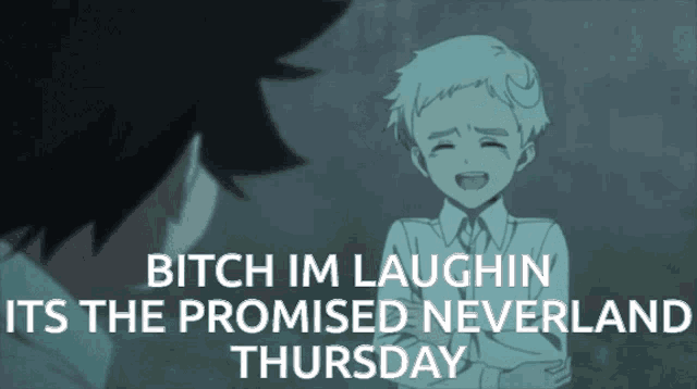 a picture of a boy with the words bitch im laughin its the promised neverland thursday