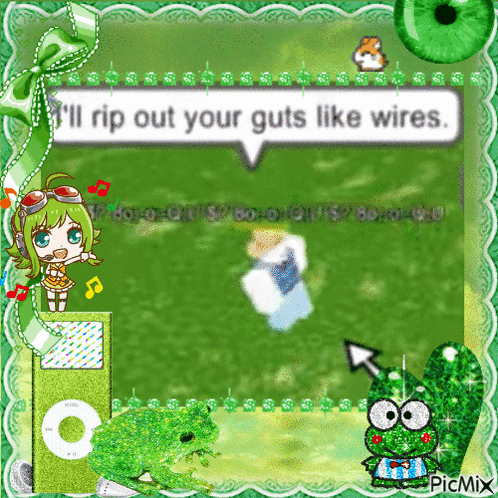 a picture with a frog and a girl that says " i 'll rip out your guts like wires " on it