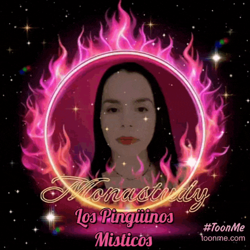 a picture of a woman in a circle of flames that says monastrady los pingüinos misticos