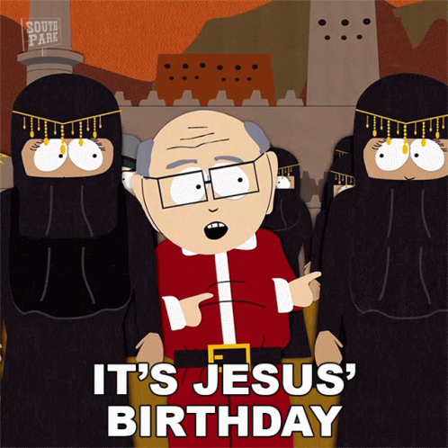 Its Jesus Birthday Mr Garrison GIF - Its Jesus Birthday Mr Garrison South Park GIFs