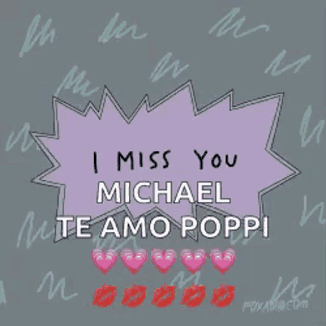 i miss you michael te amo poppi with hearts and kisses