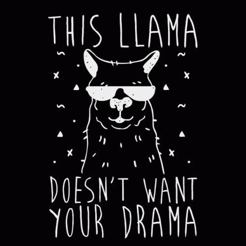No Drama Llama Drama GIF