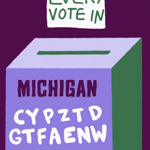 Every Vote In Michigan Must Be Counted GIF - Every Vote In Michigan Must Be Counted Count Every Vote GIFs