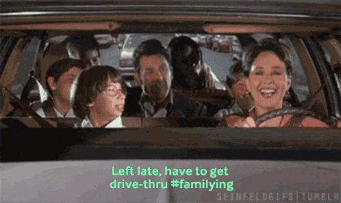 a group of people in a car with the words left late have to get drive thru #familying