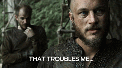 The Viking War That Troubles Me GIF - The Viking War That Troubles Me GIFs