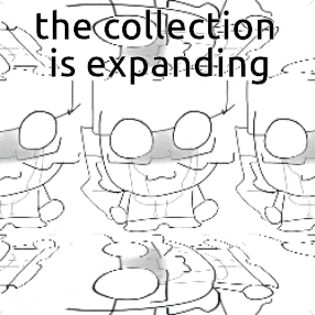 a black and white drawing of a cartoon character with the words `` the collection is expanding '' written above it .