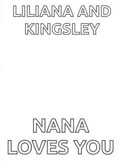 a poster that says liliana and kingsley i love nana loves you .