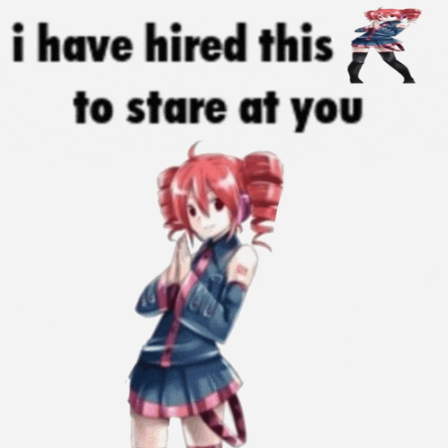 a picture of a girl with the words " i have hired this to stare at you " next to her