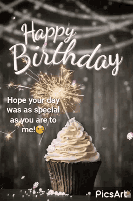 a birthday card with a cupcake and a sparkler that says happy birthday hope your day was as special as you are to me