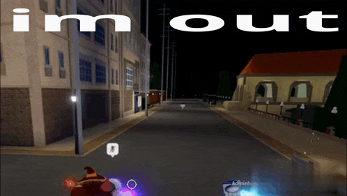 a screenshot of a video game that says ' im out ' on it
