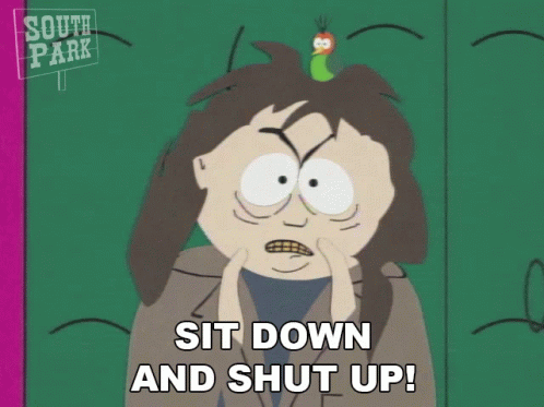 Sit Down And Shut Up South Park GIF - Sit Down And Shut Up South Park S2e7 GIFs