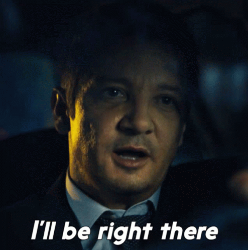 Ill Be Right There Mike Mclusky GIF - Ill Be Right There Mike Mclusky Jeremy Renner GIFs