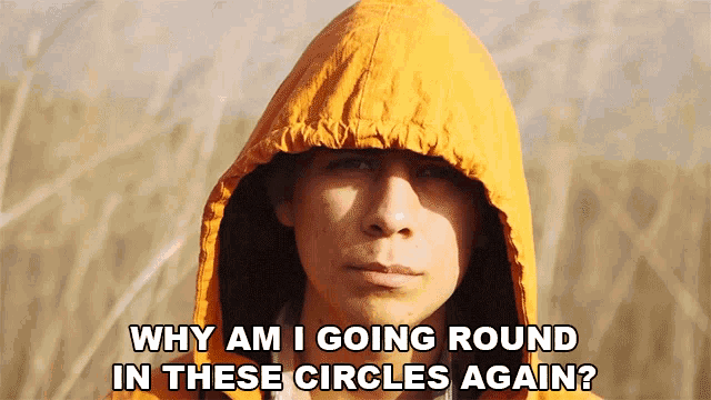 Why Am I Going Round In These Circles Again GIF - Why Am I Going Round In These Circles Again Presence GIFs