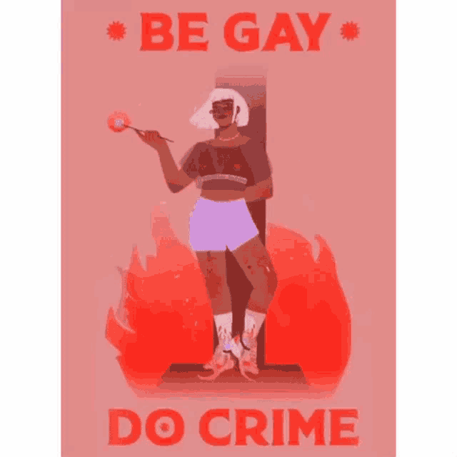 a poster that says be gay do crime with a woman on it