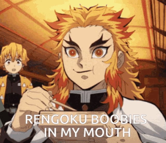 a cartoon character says rengoku boobies in my mouth while eating