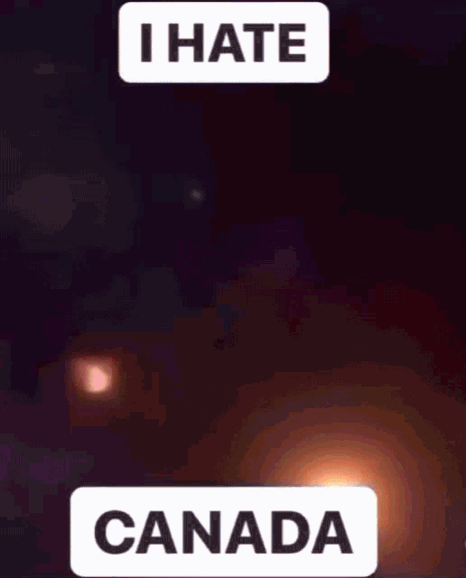 Hate Canada GIF - Hate Canada Earth GIFs