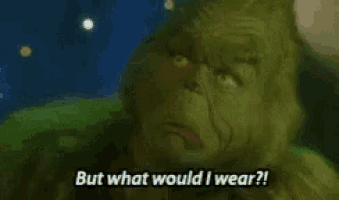 grinch from the movie the grinch is talking about what he would wear .