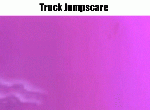 Bubsy Truck Truck Jumpscare GIF - Bubsy Truck Bubsy Truck Jumpscare GIFs