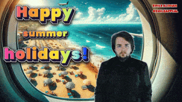 a man stands in front of a window with the words happy summer holidays