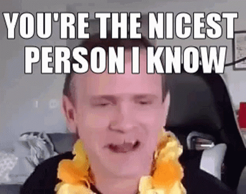 Youre The Nicest Person I Know Allenxandria GIF - Youre The Nicest Person I Know Allenxandria GIFs