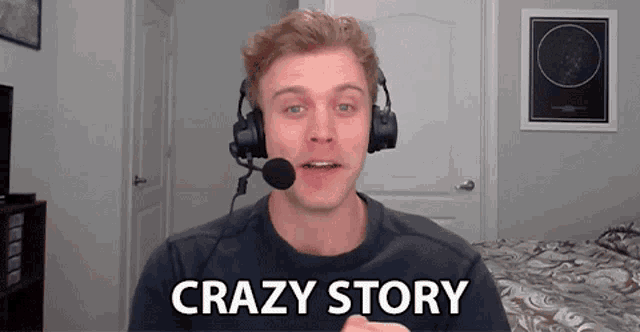 a man wearing headphones and a microphone says crazy story .
