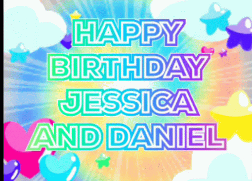 Happy Birthday Jessica And Daniel GIF