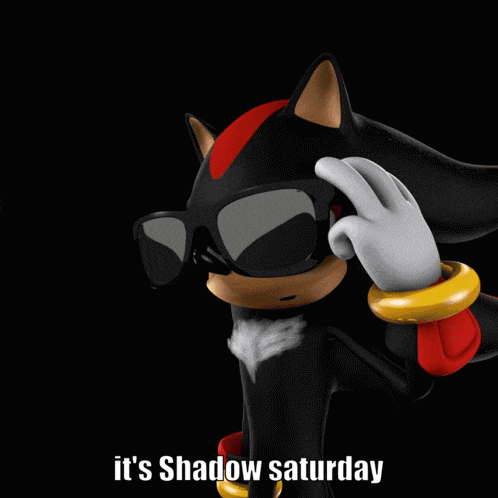 shadow the hedgehog wearing sunglasses with the words it 's shadow saturday below him