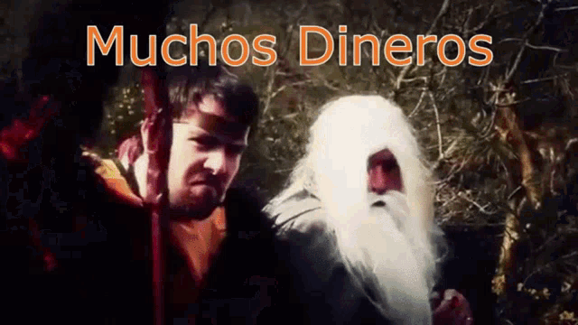 a man with a beard is standing next to another man with a white beard and the words muchos dineros written above them