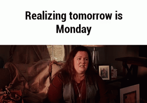 Tomorrow Is Monday GIF - Tomorrow Is Monday GIFs