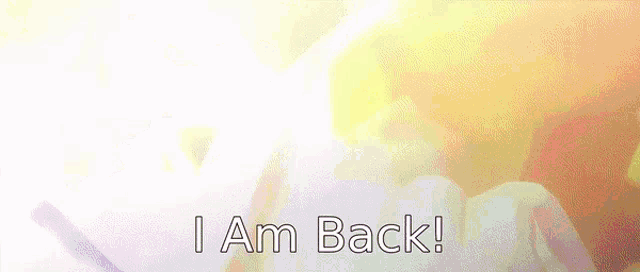 a picture of a person with the words " i am back " on it