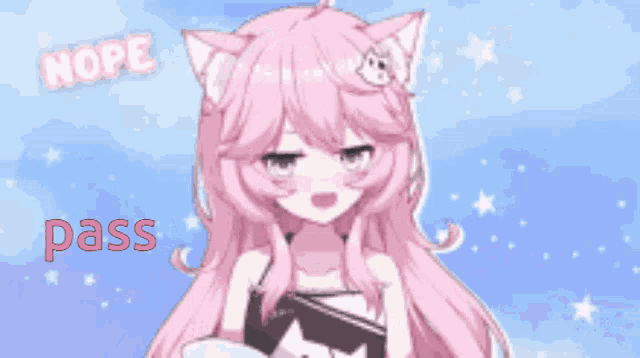 a girl with pink hair and cat ears is surrounded by the words nope pass nope