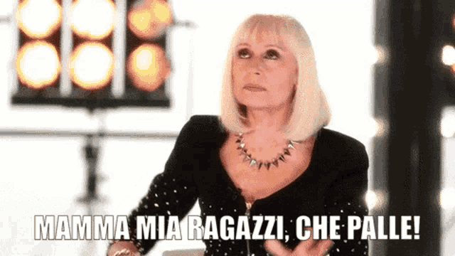 a woman says mamma mia ragazzi che pale