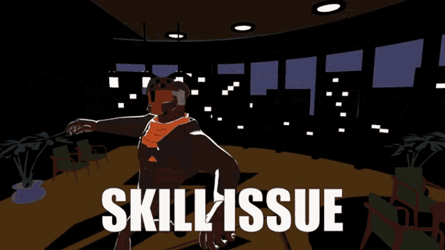 a cartoon drawing of a man with the words skill issue above him