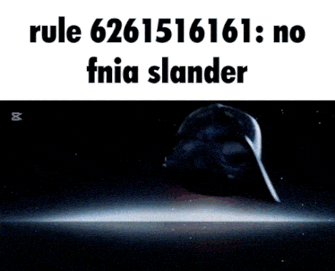 a picture of darth vader with the words rule 6261516161 : no fnia slander
