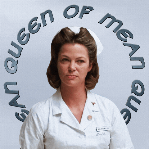 a picture of a nurse with the words queen of mean written around her
