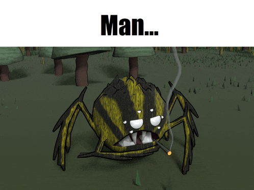 a cartoon of a spider smoking a cigarette with the caption man