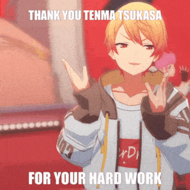 a cartoon character giving a peace sign with the words thank you tenma tsukasa for your hard work