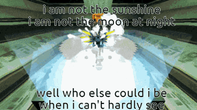 a video game scene with a quote that says i am not the sunshine i am not the moon at night